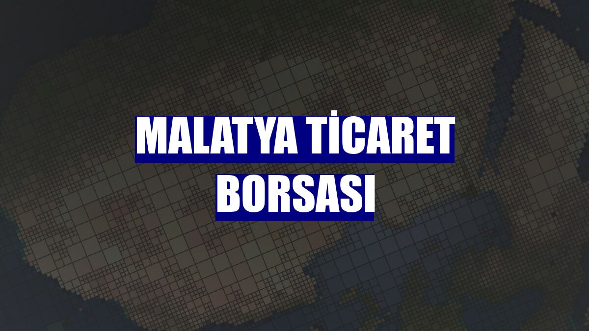 Malatya Ticaret Borsası