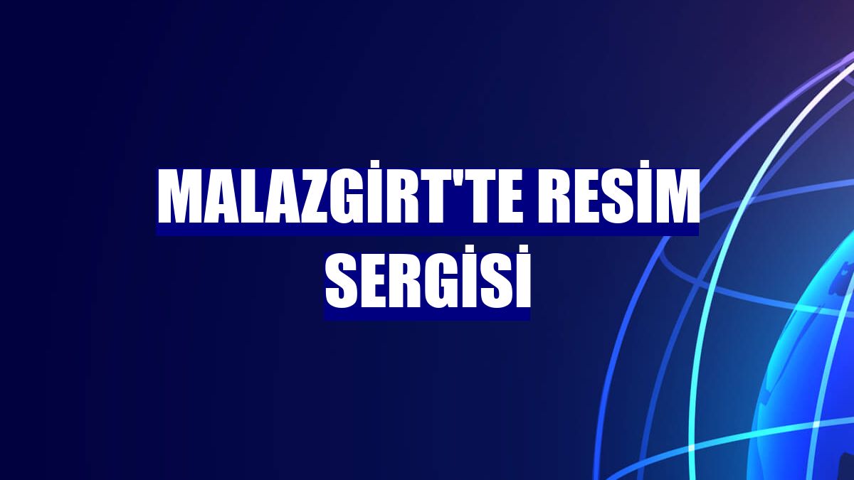 Malazgirt'te resim sergisi