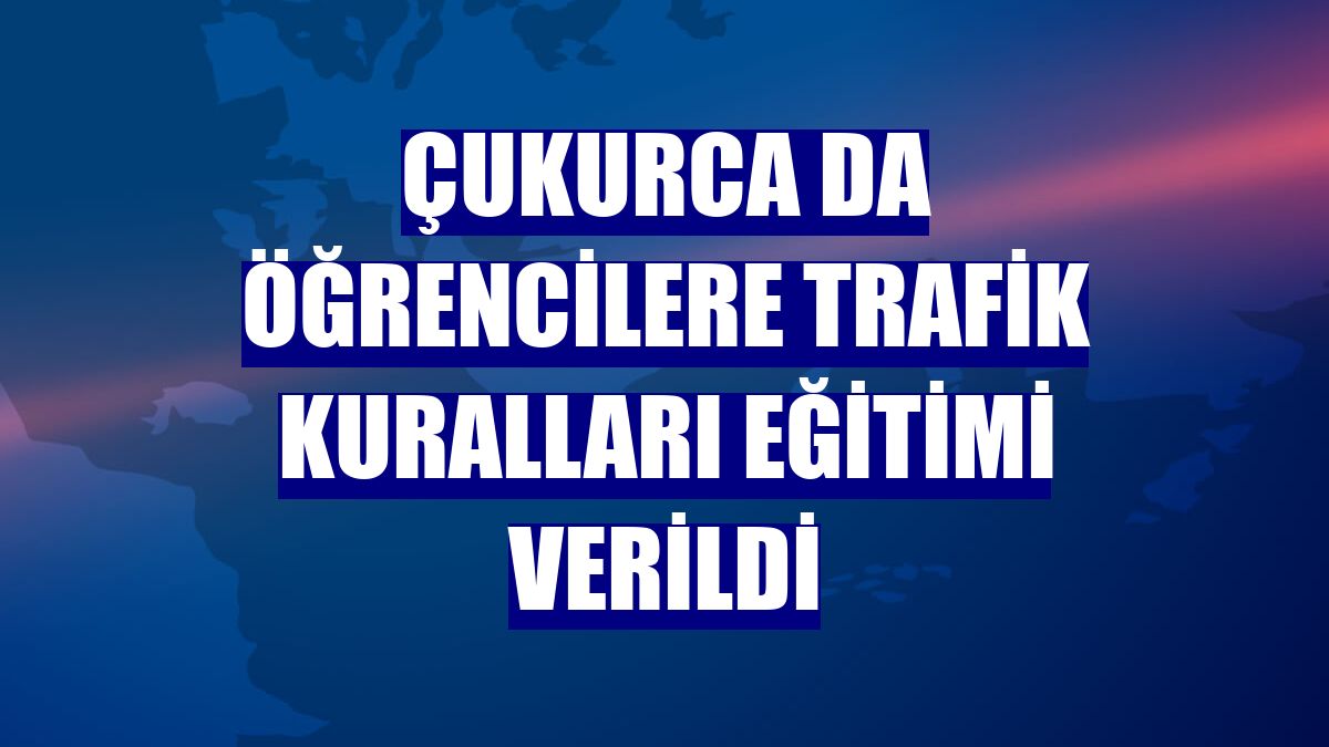 Çukurca da öğrencilere trafik kuralları eğitimi verildi