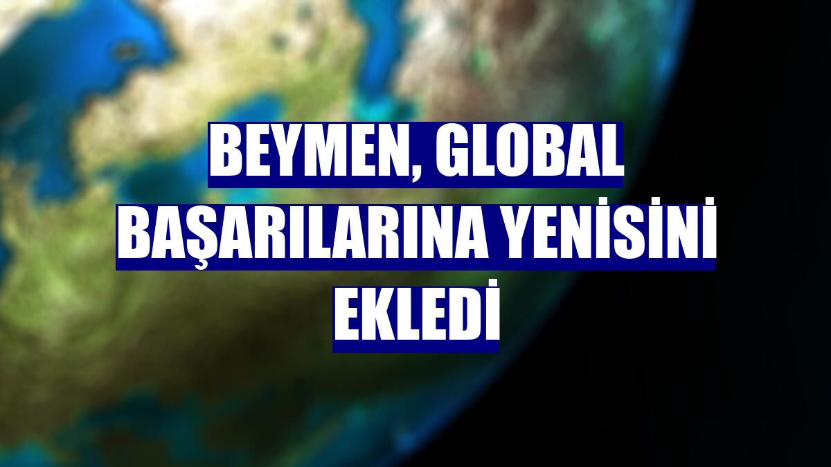 Beymen, global başarılarına yenisini ekledi