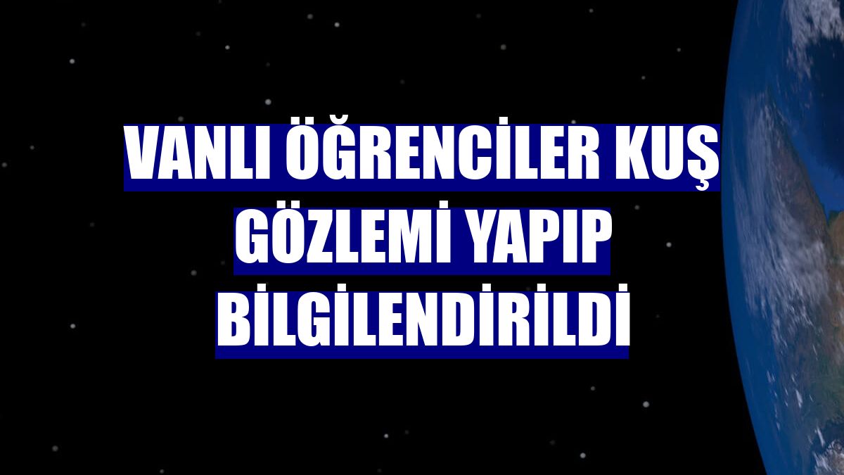 Vanlı öğrenciler kuş gözlemi yapıp bilgilendirildi