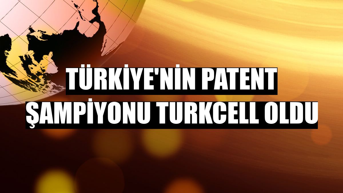 Türkiye'nin patent şampiyonu Turkcell oldu