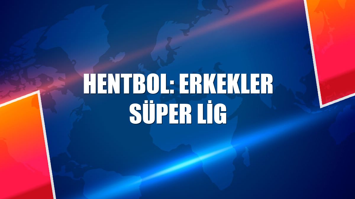 Hentbol: Erkekler Süper Lig