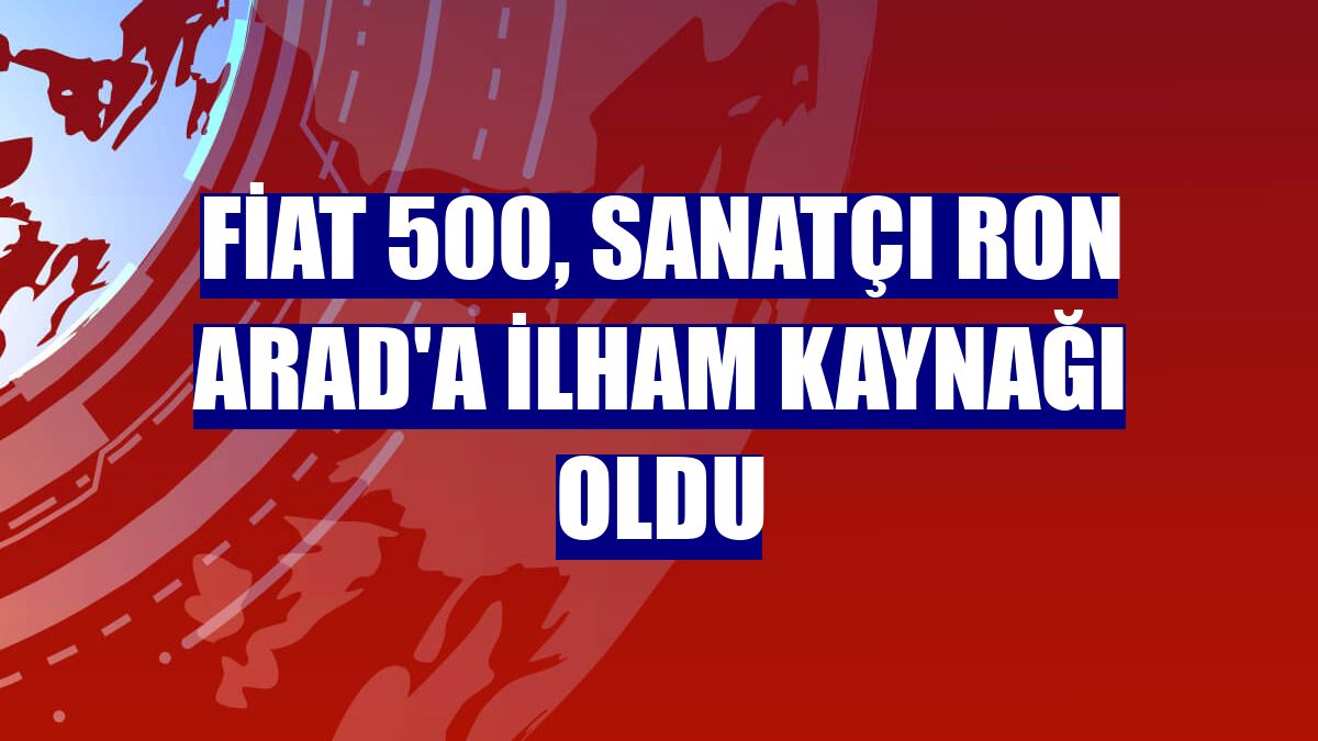 Fiat 500, sanatçı Ron Arad'a ilham kaynağı oldu