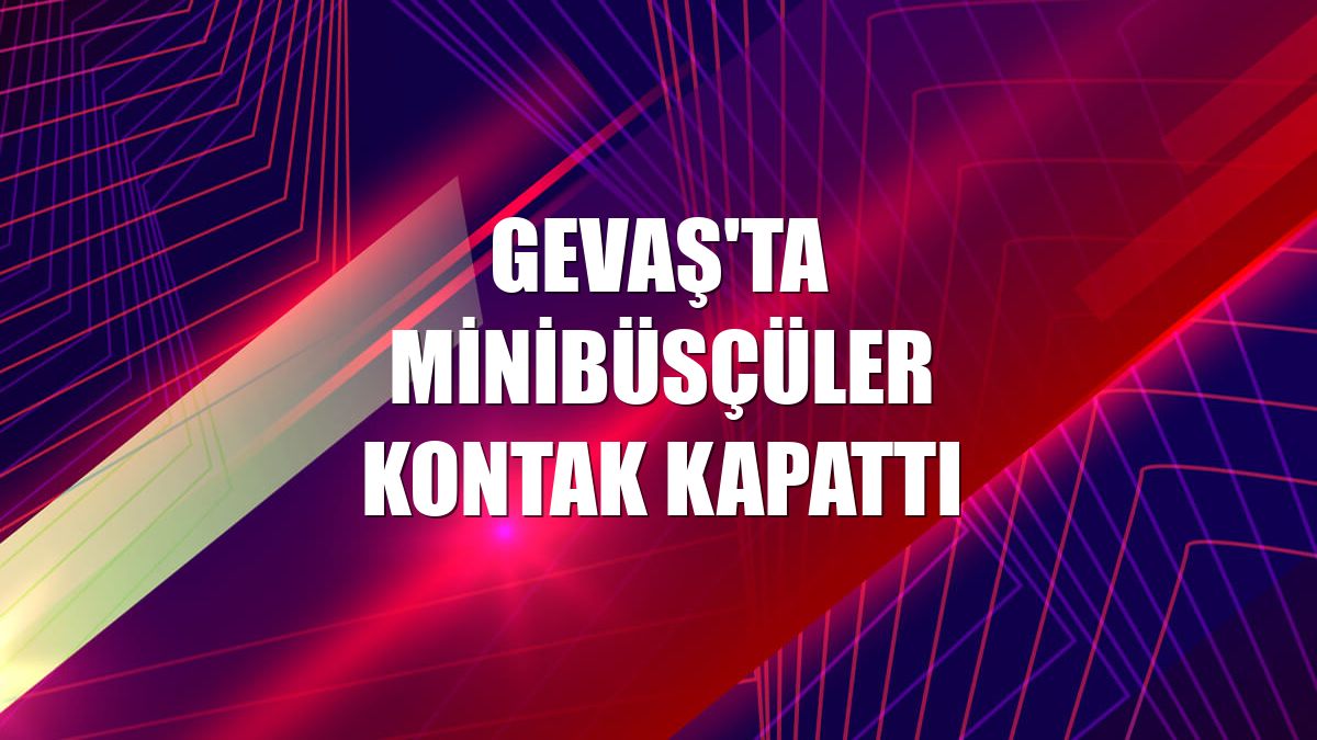 Gevaş'ta minibüsçüler kontak kapattı
