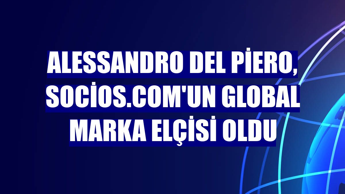Alessandro Del Piero, Socios.com'un global marka elçisi oldu