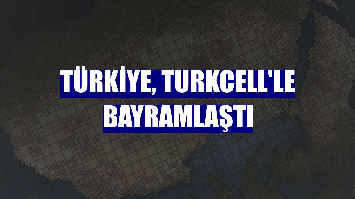 Türkiye, Turkcell'le bayramlaştı