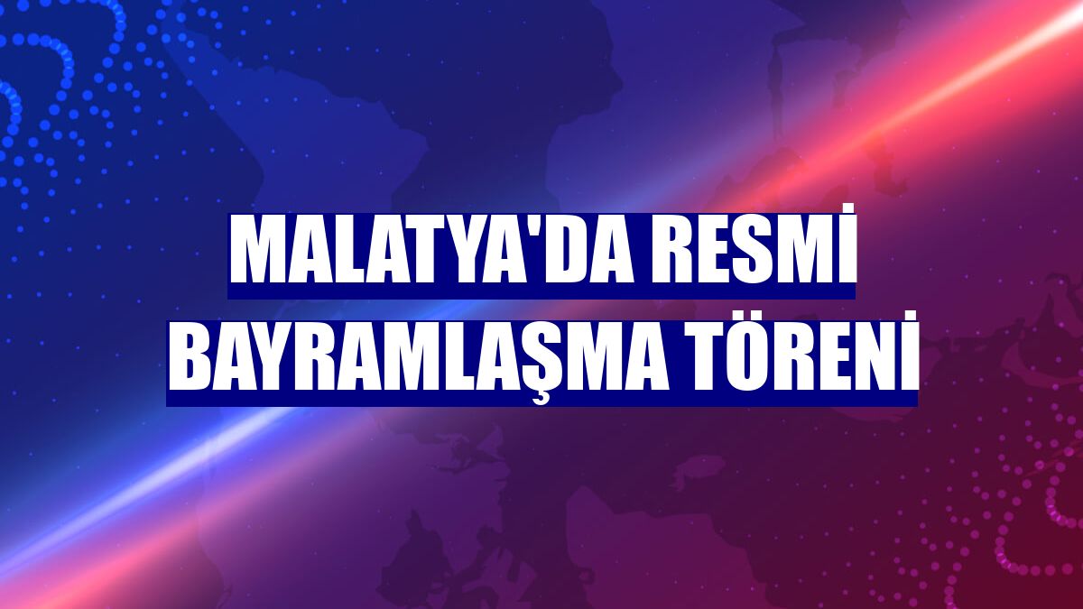 Malatya'da resmi bayramlaşma töreni