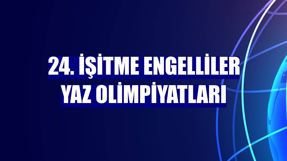 24. İşitme Engelliler Yaz Olimpiyatları