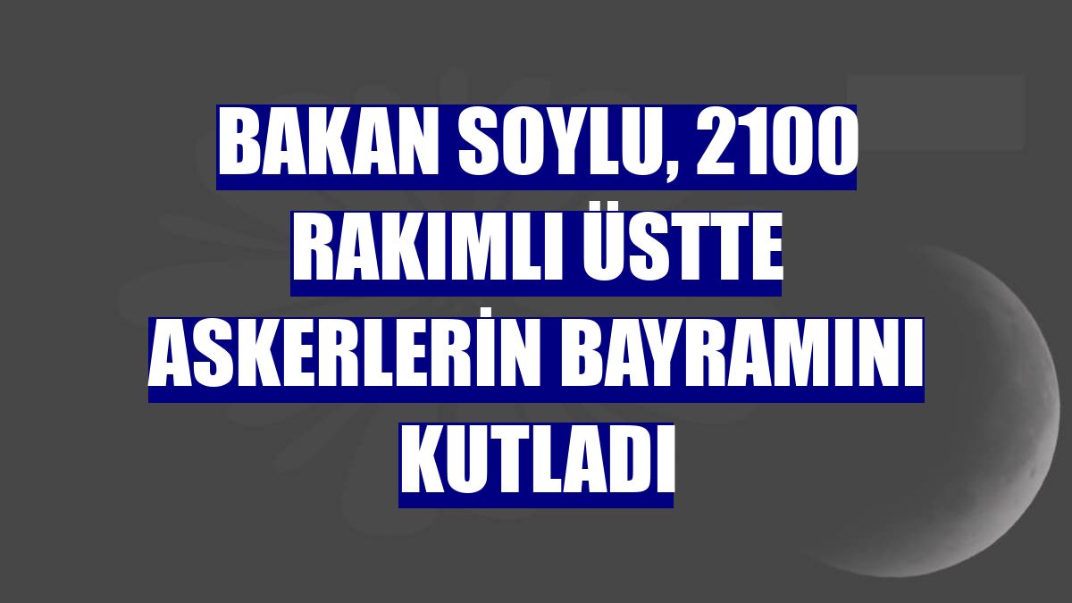 Bakan Soylu, 2100 rakımlı üstte askerlerin bayramını kutladı