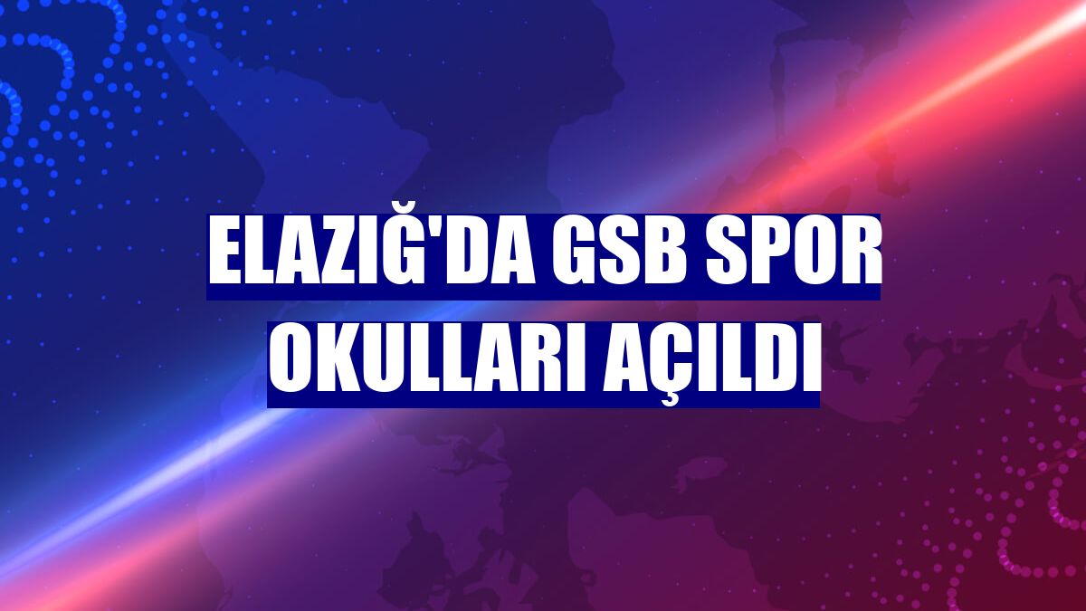 Elazığ'da GSB Spor Okulları açıldı