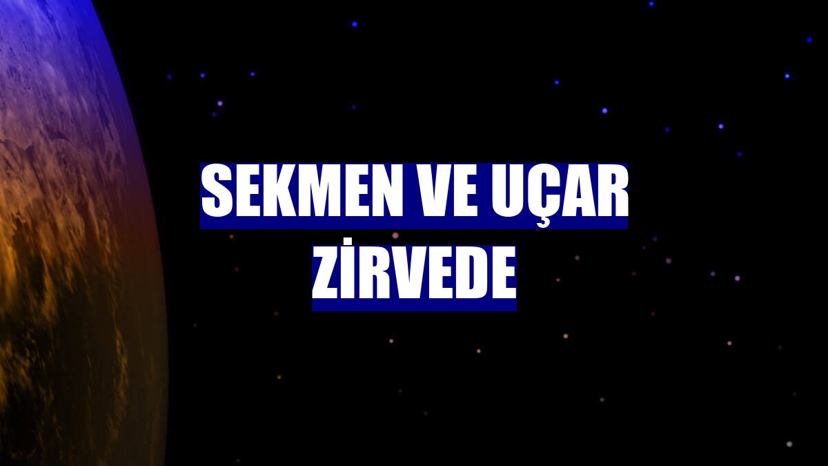 Sekmen ve Uçar zirvede