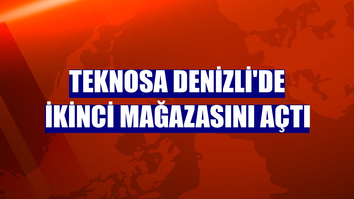 Teknosa Denizli'de ikinci mağazasını açtı