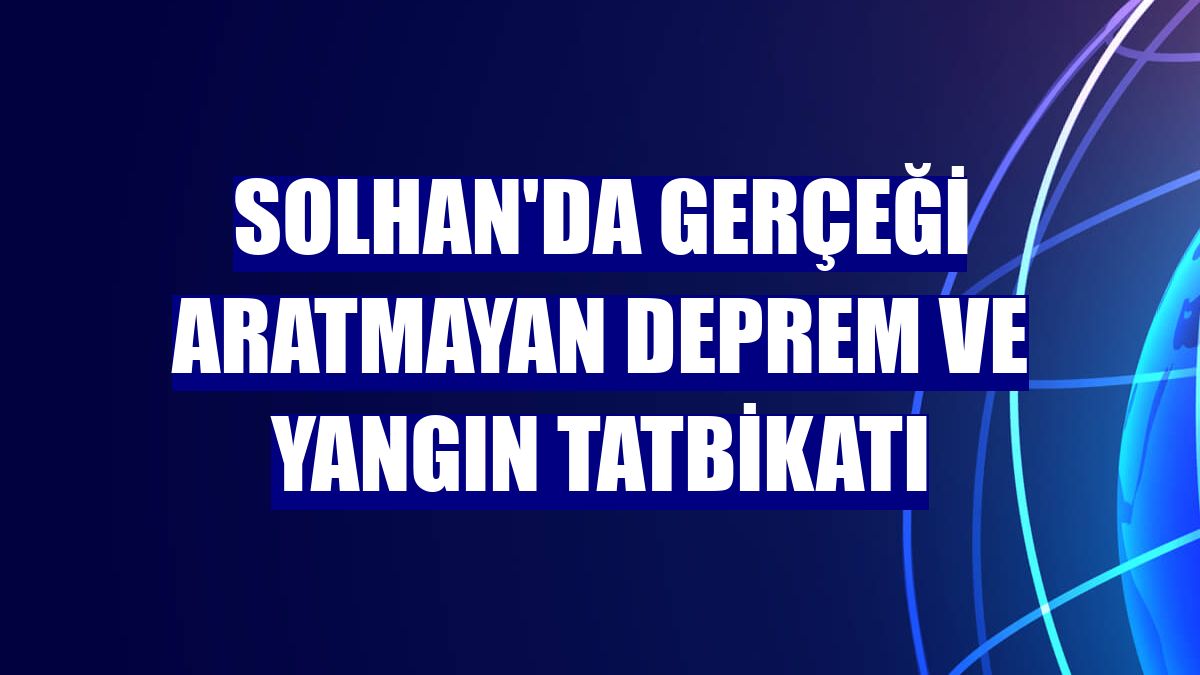 Solhan'da gerçeği aratmayan deprem ve yangın tatbikatı