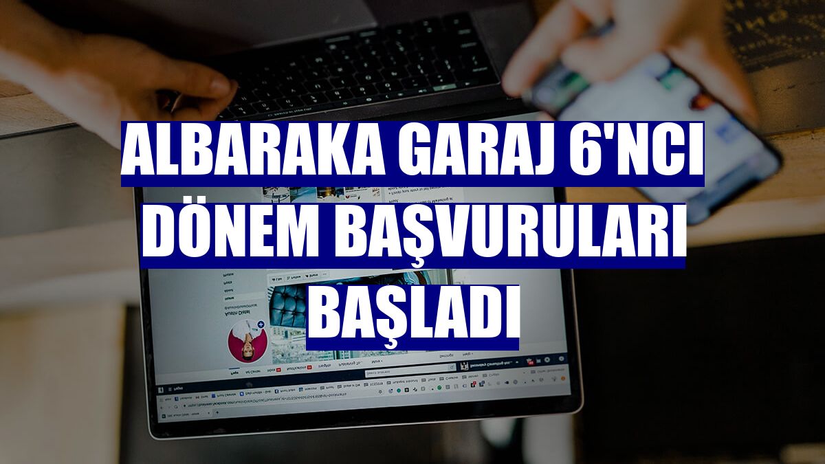 Albaraka Garaj 6'ncı dönem başvuruları başladı