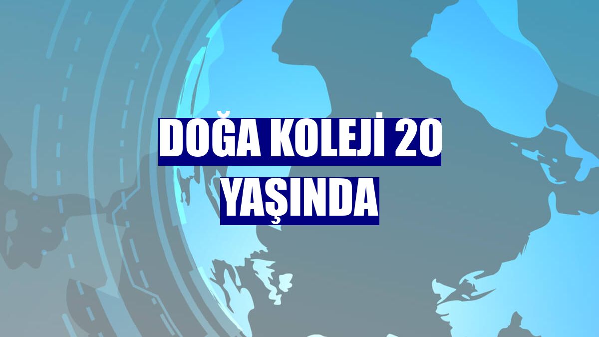 Doğa Koleji 20 yaşında