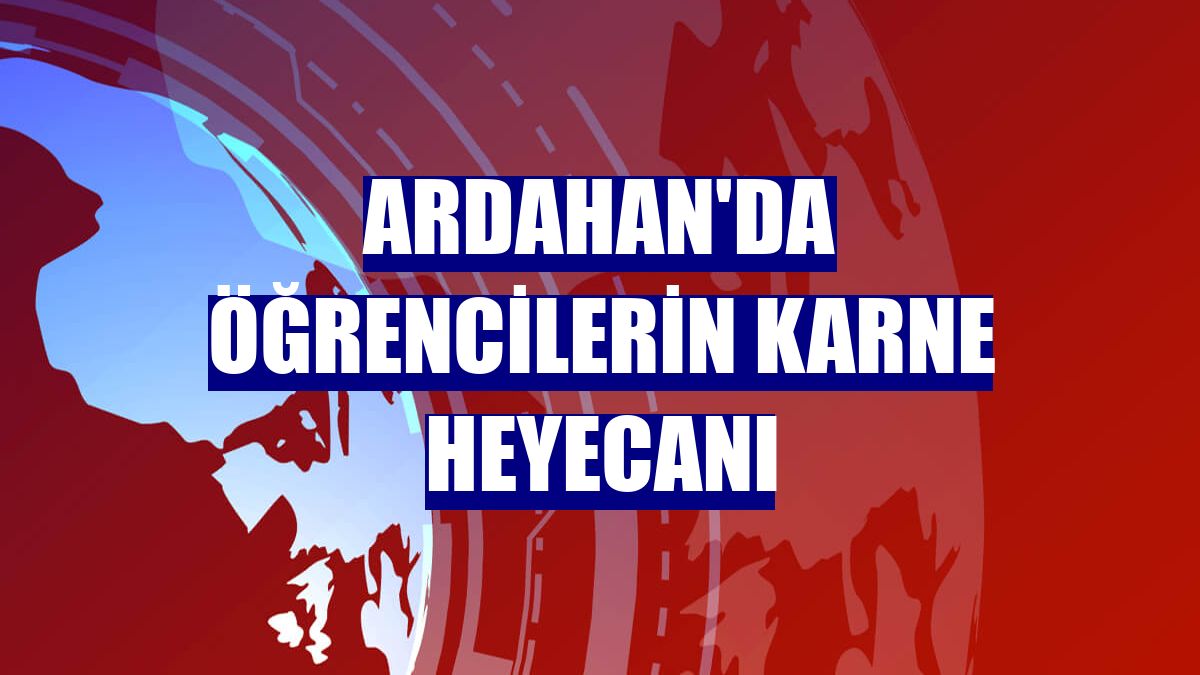 Ardahan'da öğrencilerin karne heyecanı