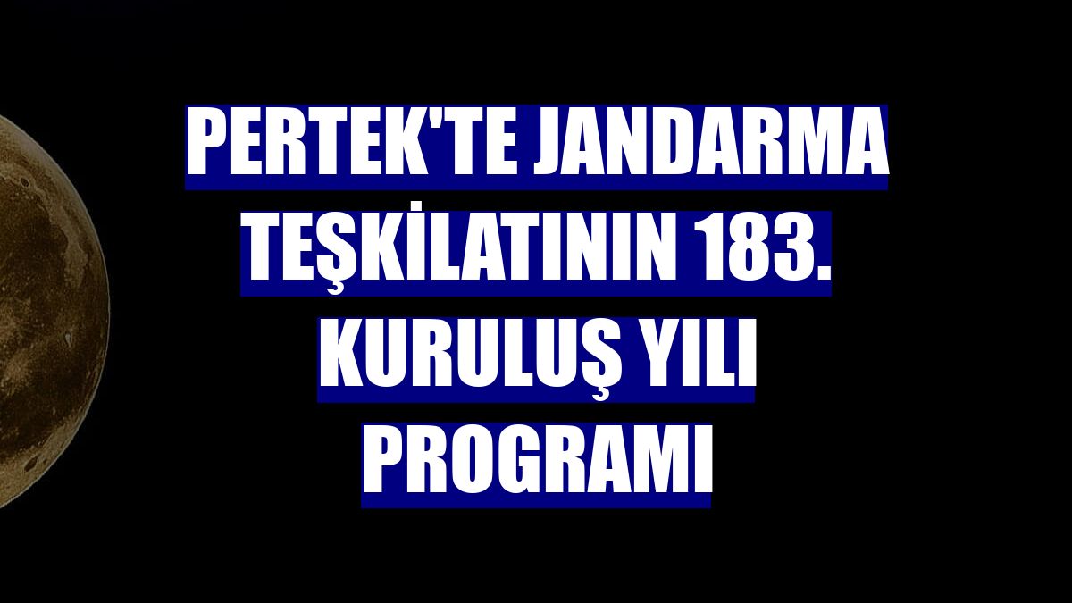 Pertek'te Jandarma Teşkilatının 183. kuruluş yılı programı