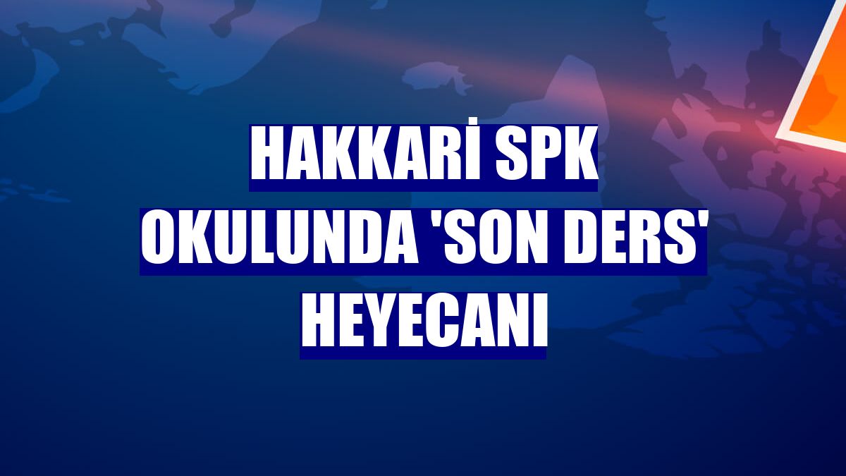 Hakkari SPK Okulunda 'Son Ders' heyecanı