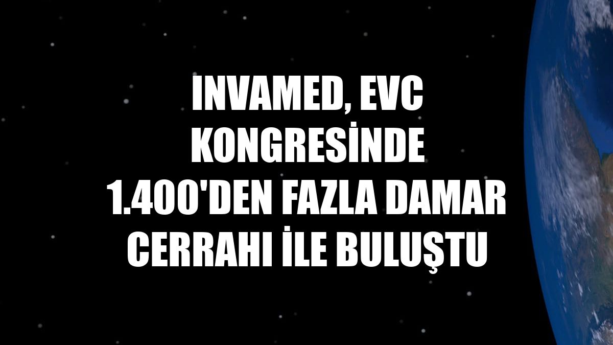 INVAMED, EVC kongresinde 1.400'den fazla damar cerrahı ile buluştu