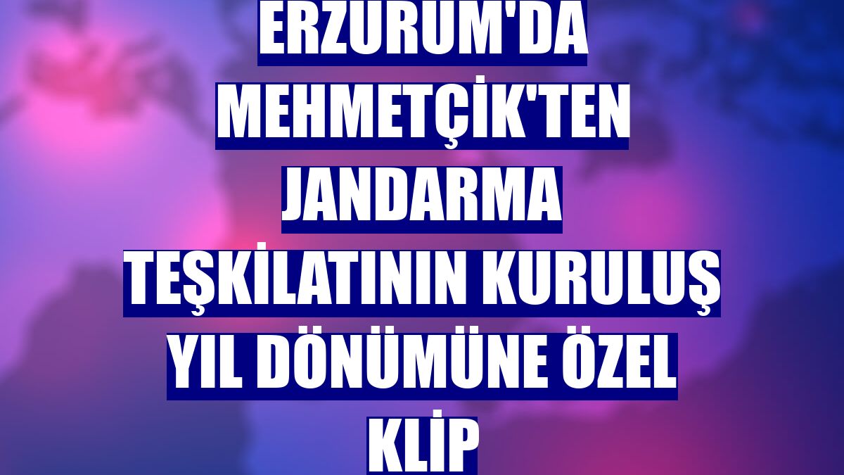 Erzurum'da Mehmetçik'ten jandarma teşkilatının kuruluş yıl dönümüne özel klip
