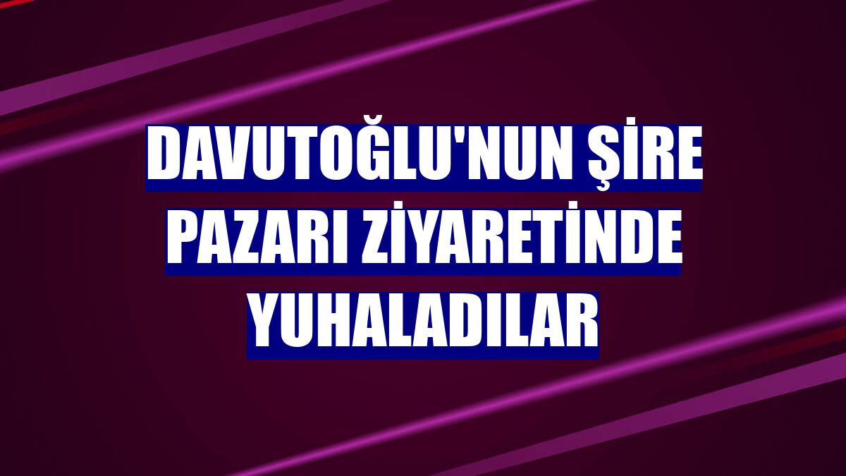 Davutoğlu'nun Şire Pazarı ziyaretinde yuhaladılar