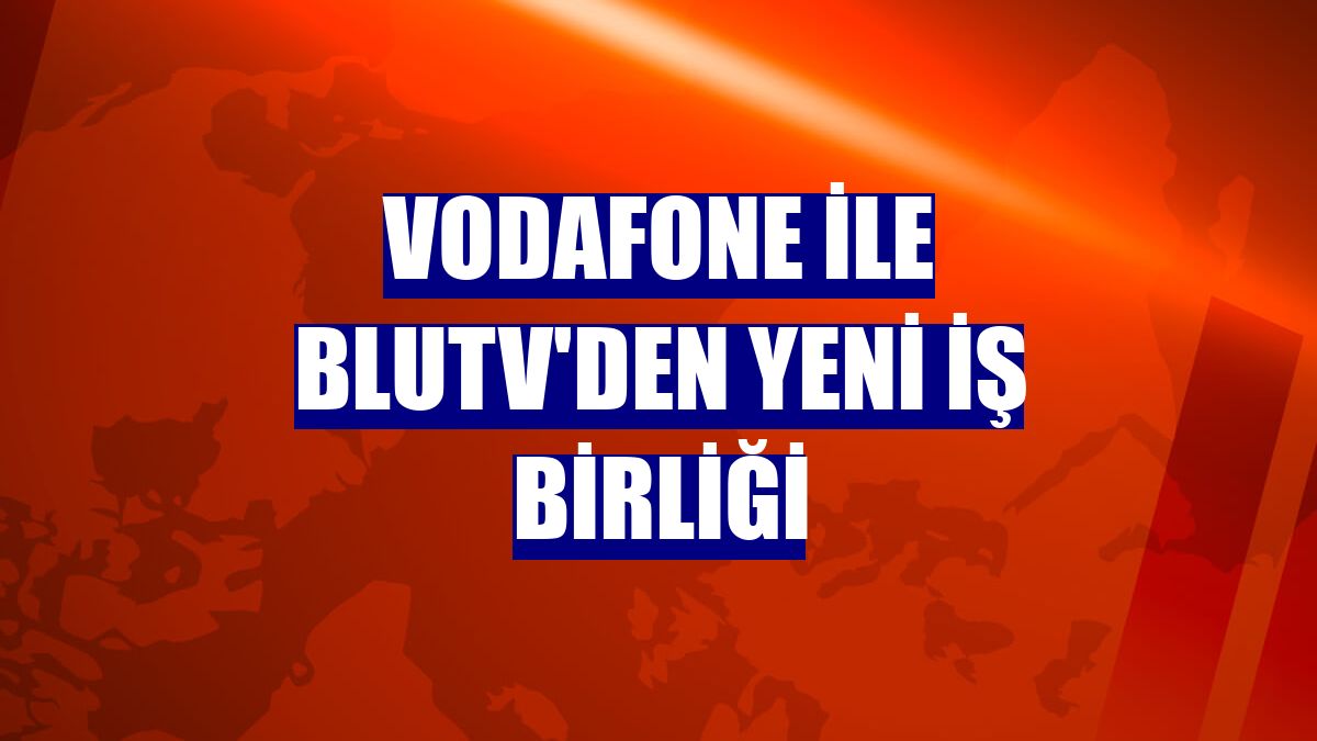 Vodafone ile BluTV'den yeni iş birliği