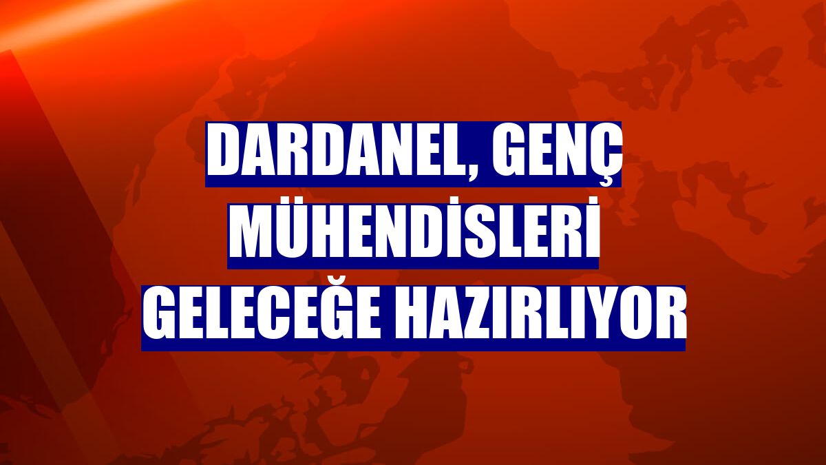 Dardanel, genç mühendisleri geleceğe hazırlıyor