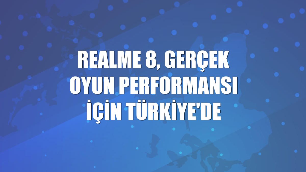 realme 8, gerçek oyun performansı için Türkiye'de