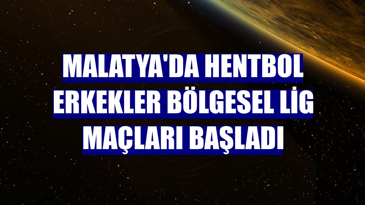 Malatya'da hentbol erkekler bölgesel lig maçları başladı