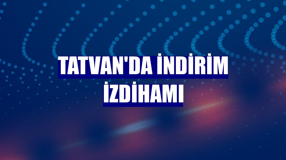 Tatvan'da indirim izdihamı