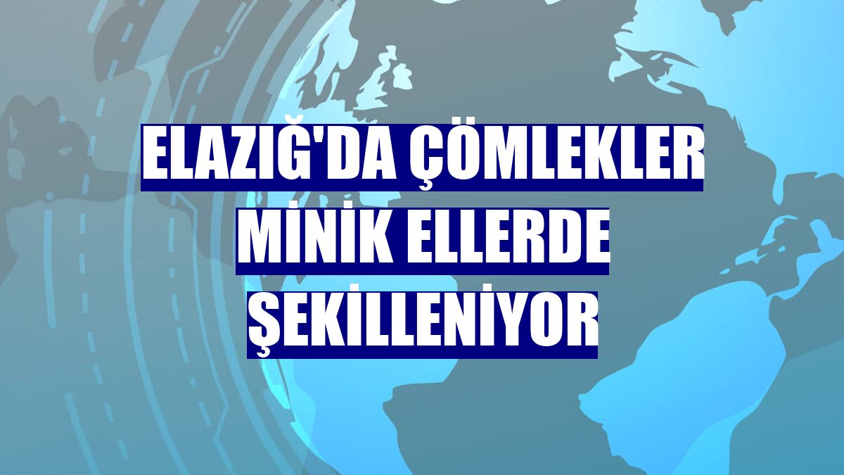 Elazığ'da çömlekler minik ellerde şekilleniyor