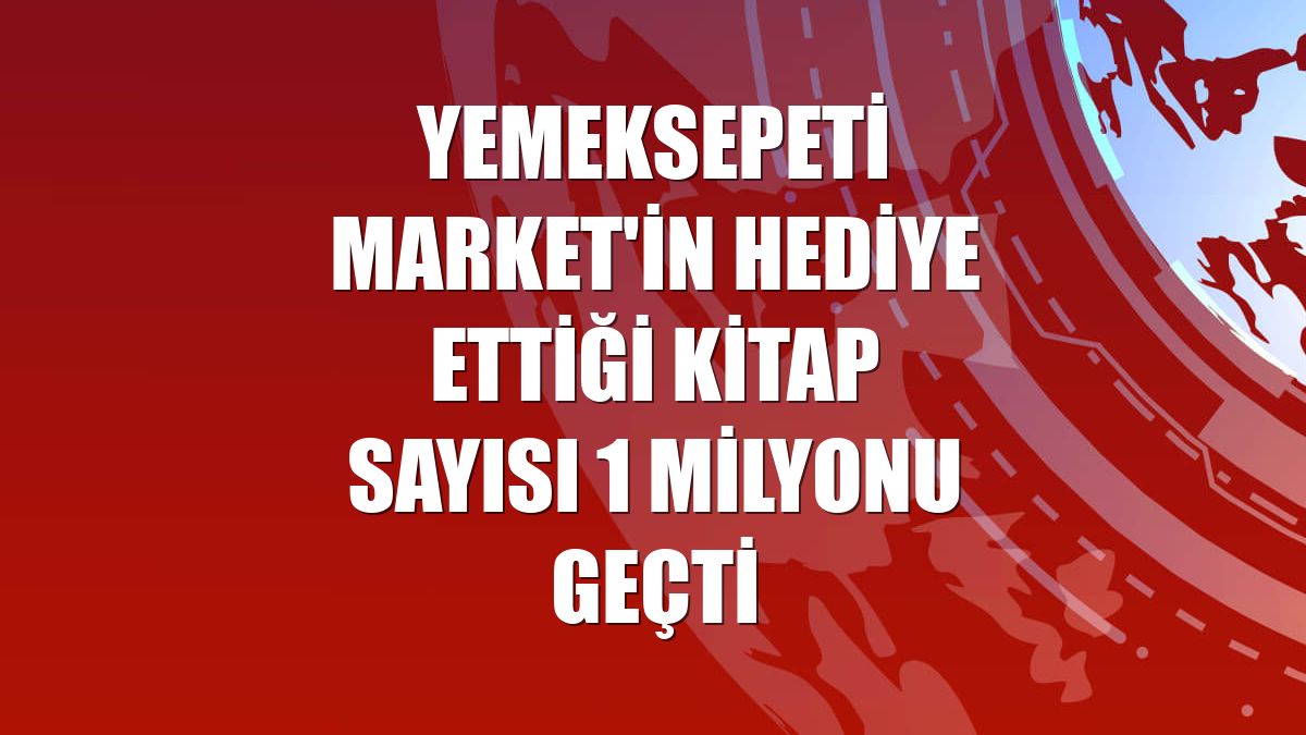 Yemeksepeti Market'in hediye ettiği kitap sayısı 1 milyonu geçti