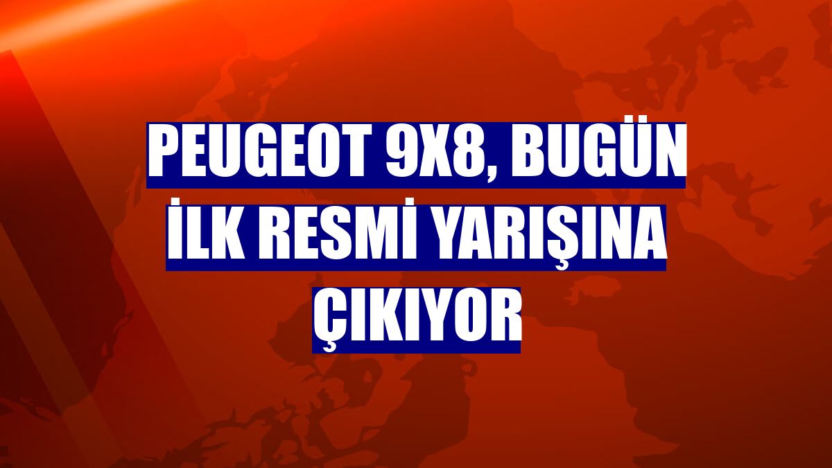 Peugeot 9x8, bugün ilk resmi yarışına çıkıyor