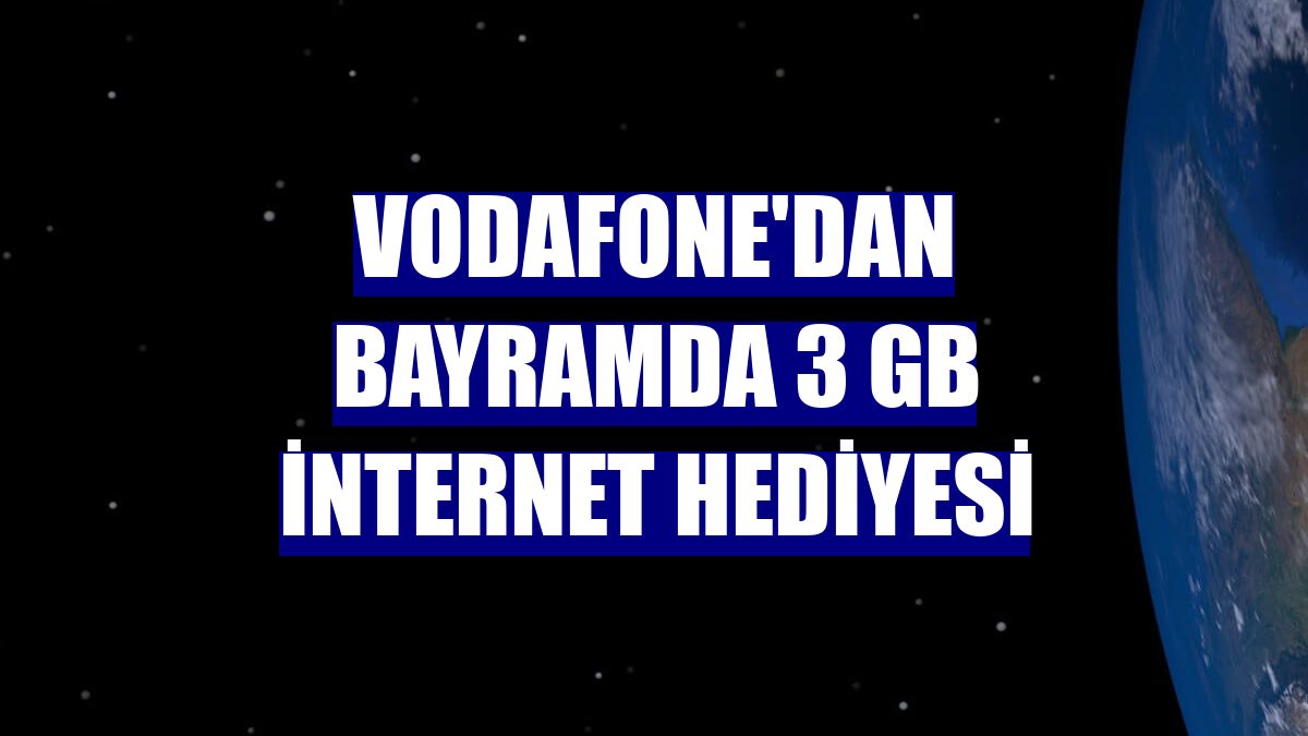 Vodafone'dan bayramda 3 GB internet hediyesi