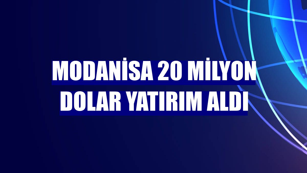 Modanisa 20 milyon dolar yatırım aldı