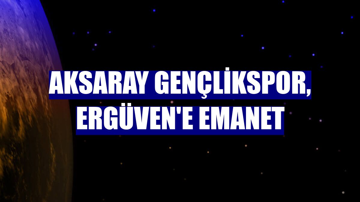 Aksaray Gençlikspor, Ergüven'e emanet