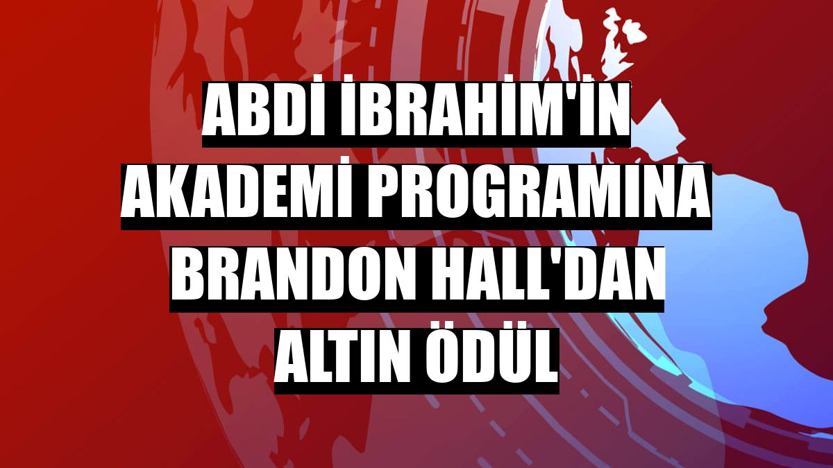 Abdi İbrahim'in Akademi programına Brandon Hall'dan altın ödül