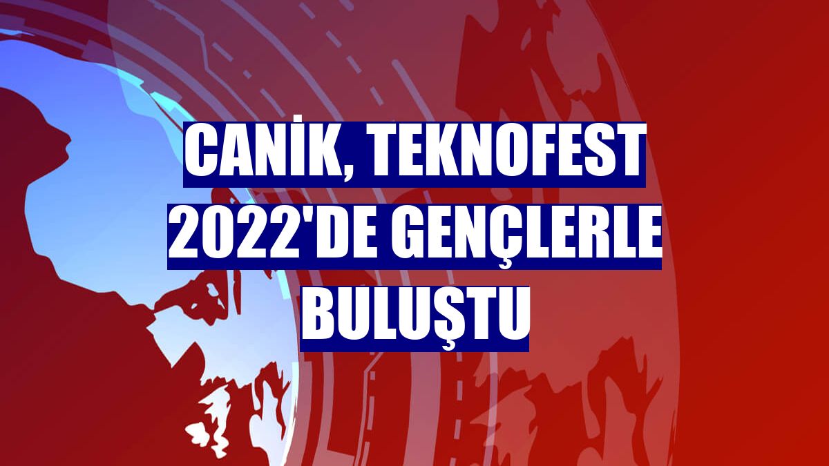 CANiK, TEKNOFEST 2022'de gençlerle buluştu