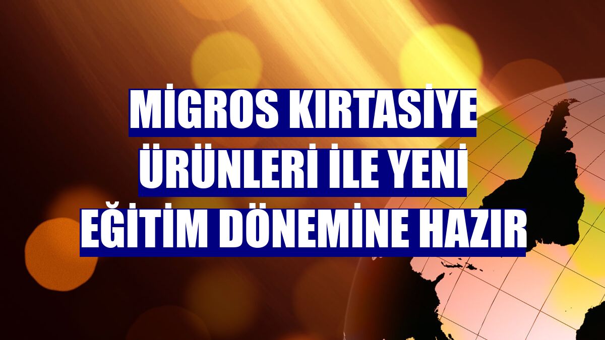 Migros kırtasiye ürünleri ile yeni eğitim dönemine hazır