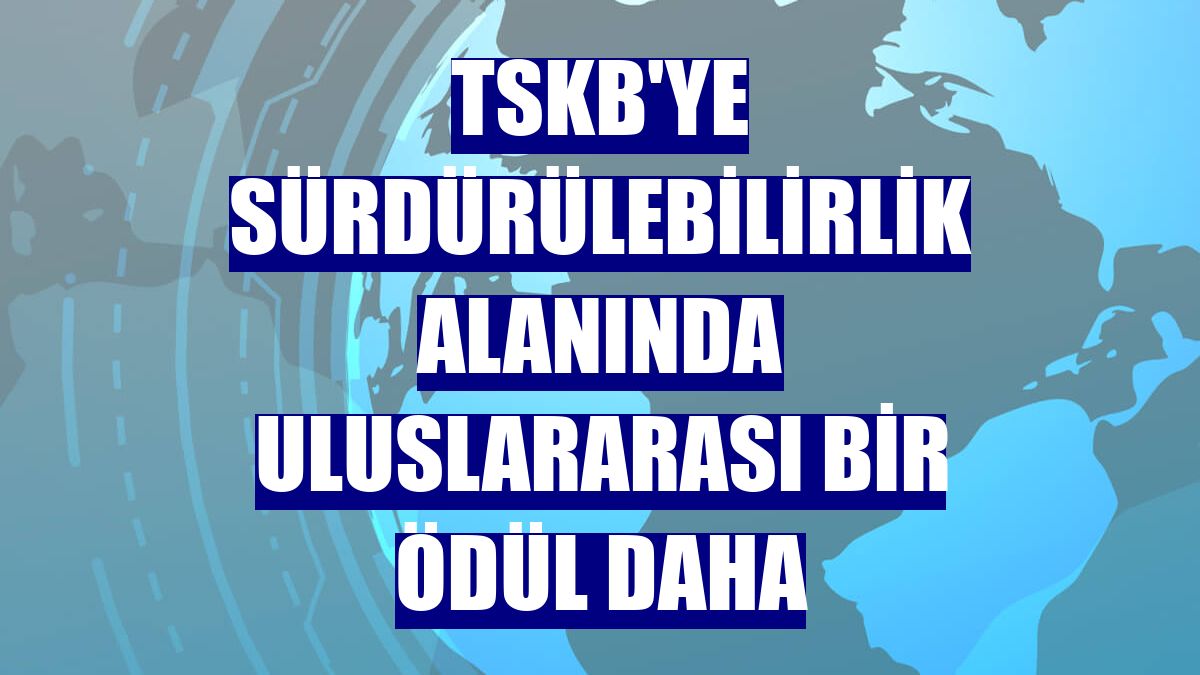 TSKB'ye sürdürülebilirlik alanında uluslararası bir ödül daha