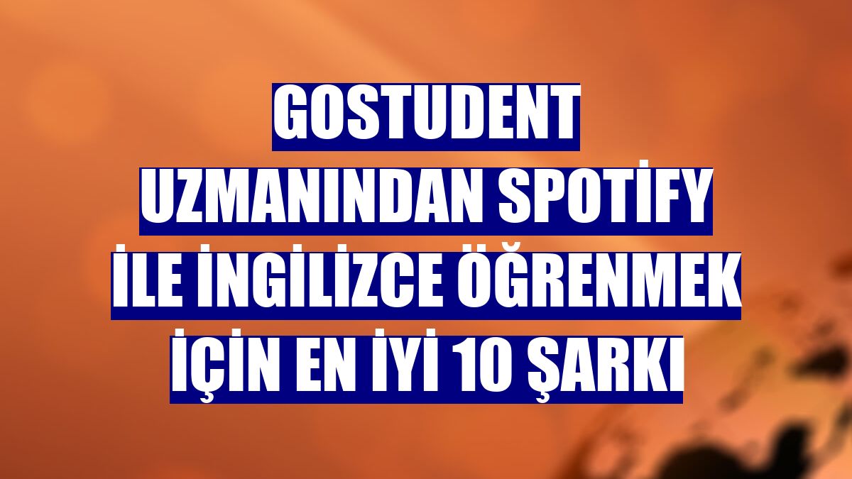 GoStudent uzmanından Spotify ile İngilizce öğrenmek için en iyi 10 şarkı