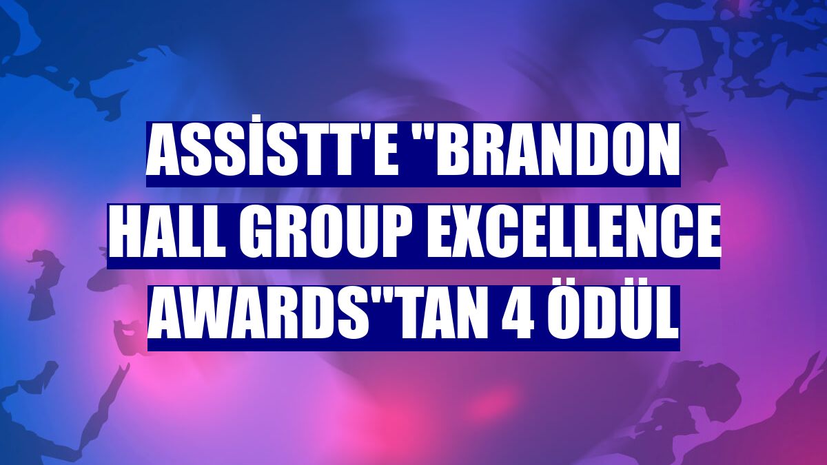 AssisTT'e "Brandon Hall Group Excellence Awards"tan 4 ödül