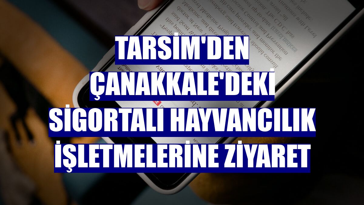 TARSİM'den Çanakkale'deki sigortalı hayvancılık işletmelerine ziyaret