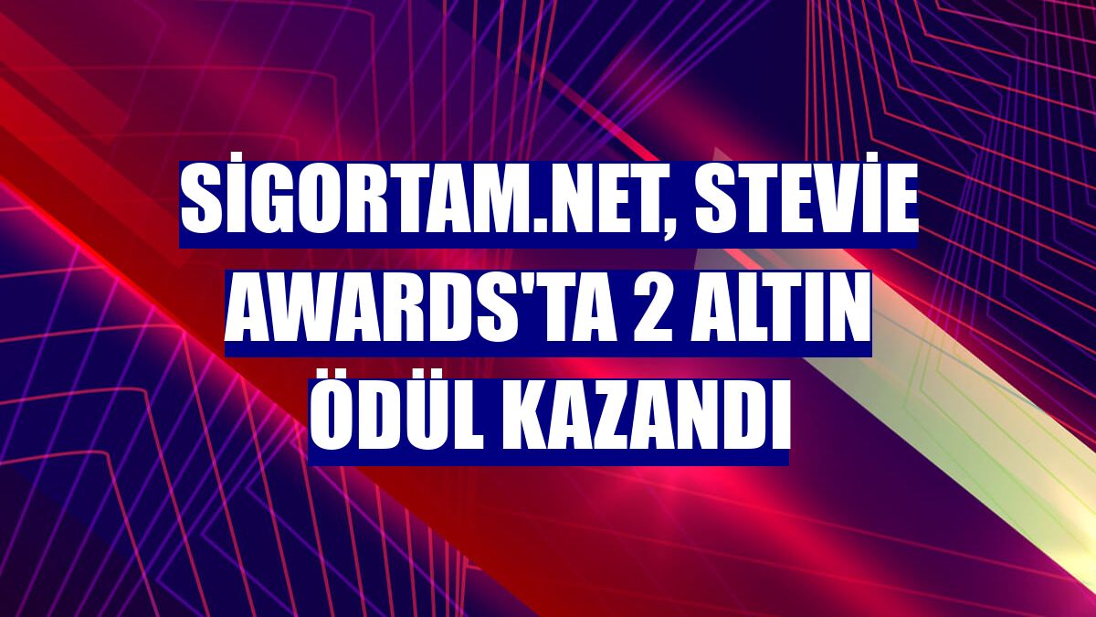 Sigortam.net, Stevie Awards'ta 2 altın ödül kazandı