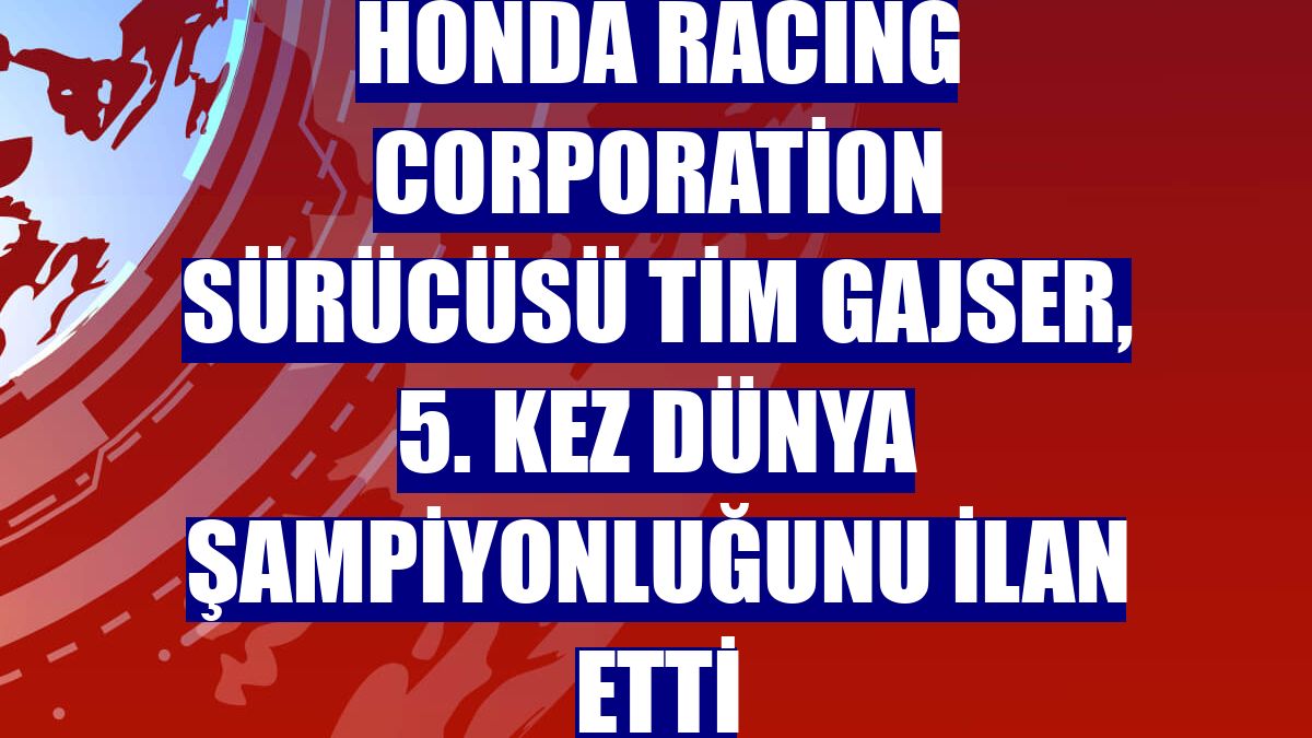Honda Racing Corporation sürücüsü Tim Gajser, 5. kez dünya şampiyonluğunu ilan etti