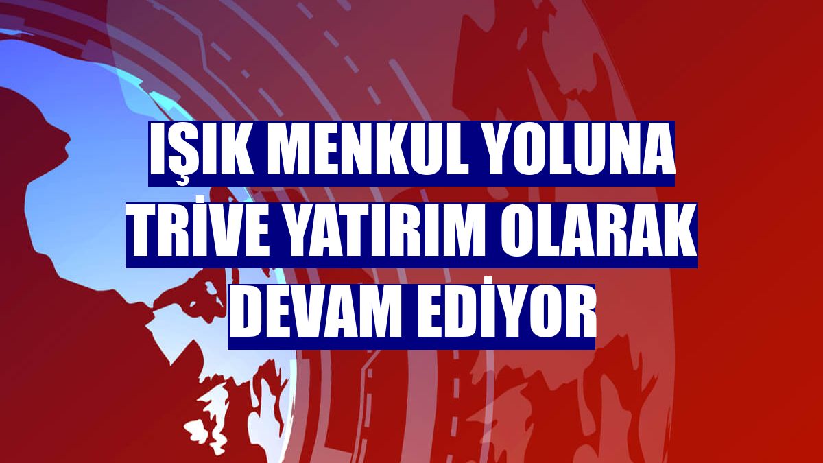 Işık Menkul yoluna Trive Yatırım olarak devam ediyor