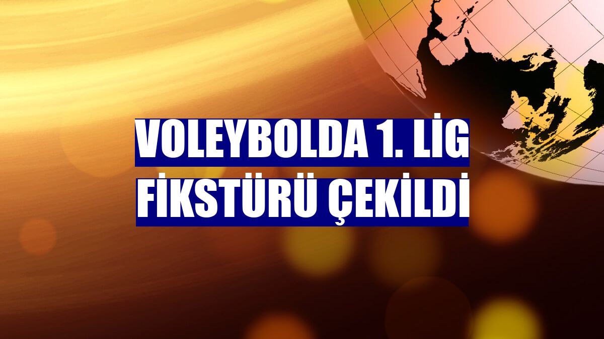 Voleybolda 1. Lig fikstürü çekildi