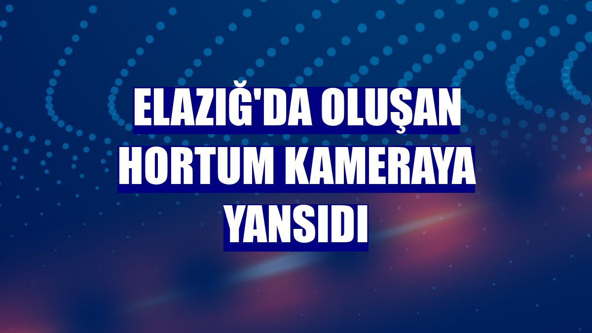Elazığ'da oluşan hortum kameraya yansıdı