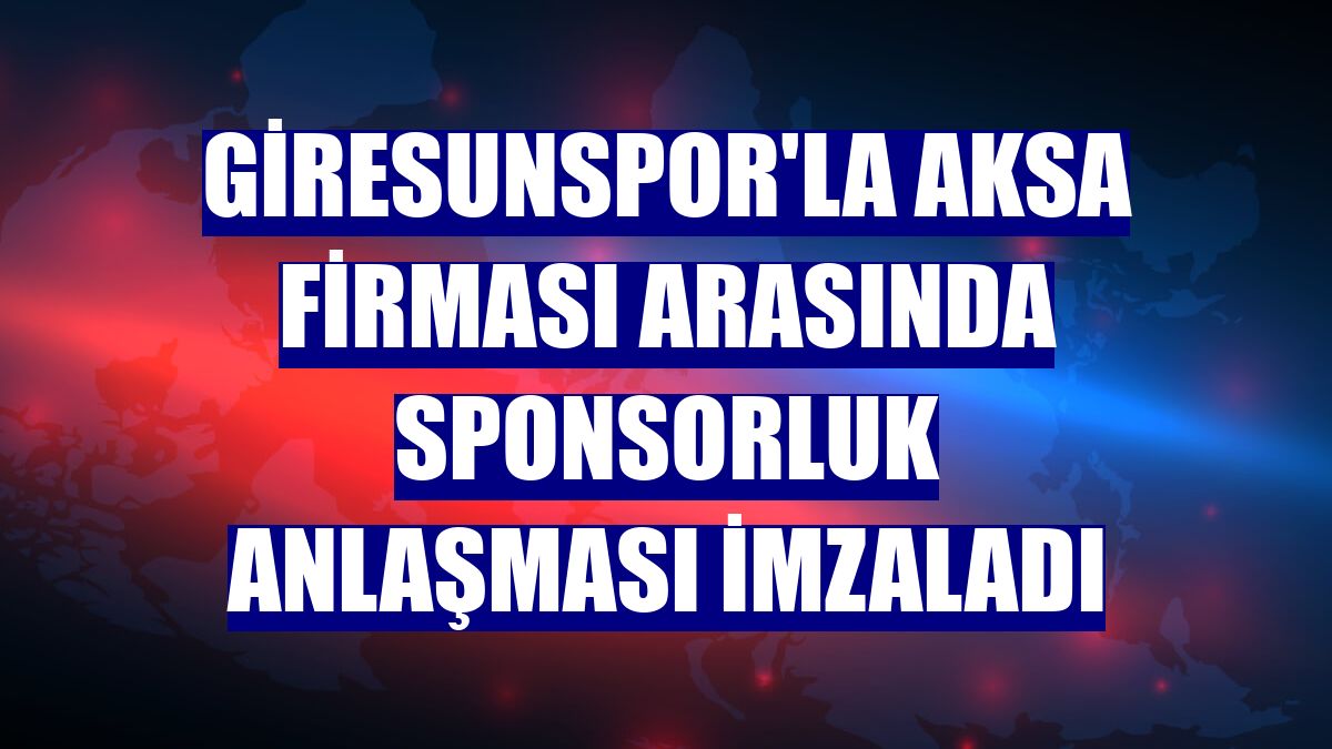 Giresunspor'la Aksa firması arasında sponsorluk anlaşması imzaladı